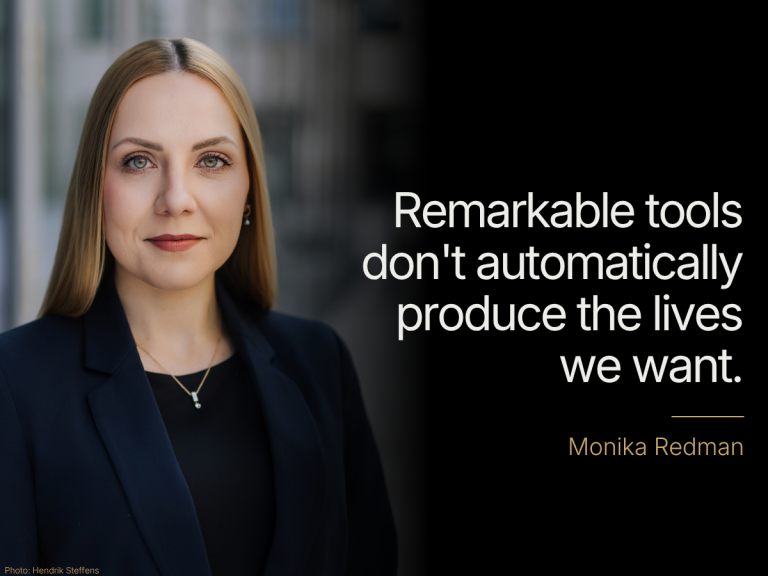 AI doesn't automatically produce the lives we want. A quote by Monika Redman